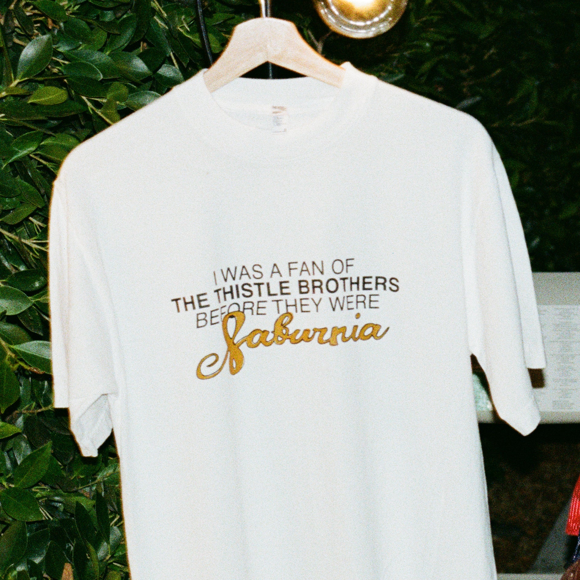 "I WAS A FAN OF THE THISTLE BROTHERS" Tee (Limited Edition)